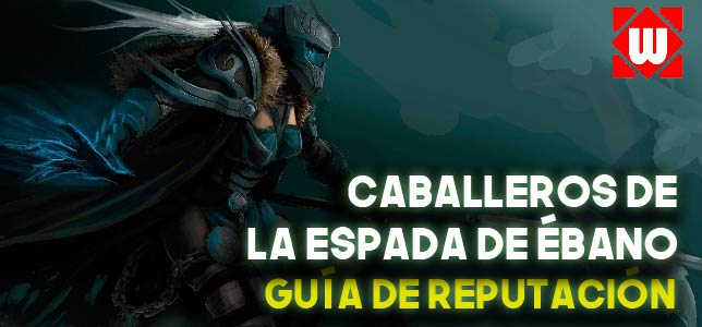 Guía: Caballeros de la Espada de Ébano